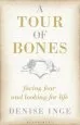 Audiobook A Tour of Bones: Facing Fear and Looking for Life author Denise Inge