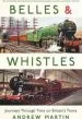 Audiobook Belles and Whistles: Journeys Through Time on Britain'S Trains author Andrew Martin