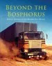 Audiobook Beyond the Bosphorus: British Drivers on the Middle-East Routes author Dave Bowers