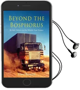 Beyond the Bosphorus: British Drivers on the Middle-East Routes Audiobook download free by Dave Bowers