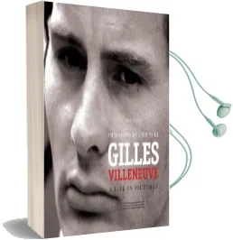 Gilles Villeneuve: Immagini di una Vita / a Life in Pictures Audiobook download free by Mario Donnini