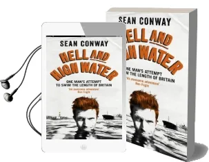 Hell and High Water: My Epic 900-Mile Swim From Land'S end to John O'Groats Audiobook download free by Sean Conway