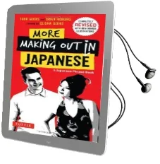 More Making out in Japanese: A Japanese Phrase Book Audiobook download free by Todd Geers