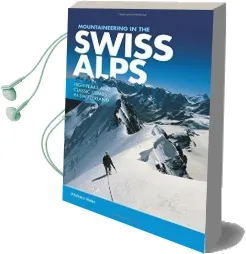 Mountaineering in the Swiss Alps: High Peaks and Classic Climbs in Switzerland Audiobook download free by Stéphane Maire