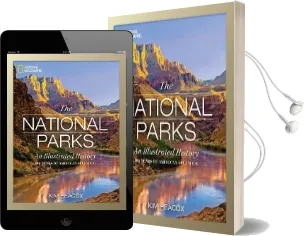National Geographic the National Parks: An Illustrated History Audiobook download free by Kim Heacox