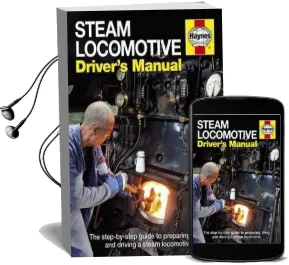 Steam Locomotive Driver'S Manual: The Step-By-Step Guide to Preparing, Firing and Driving a Steam Locomotive Audiobook download free by Andrew Charman