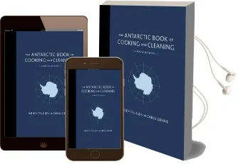 The Antarctic Book of Cooking and Cleaning: A Polar Journey Audiobook download free by Wendy Trusler