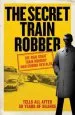 Audiobook The Secret Train Robber: The Real Great Train Robbery Mastermind Revealed author Lee Sturley