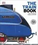 Audiobook The Train Book: The Definitive Visual History author Dk