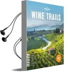 Wine Trails: 52 Perfect Weekends in Wine Country Audiobook download free by Lonely Planet