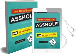 You Drive Like an Asshole: 101 Tear-Out Letters to the Morons Behind the Wheel Audiobook download free by Tommy Blacha