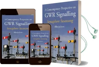 A Contemporary Perspective on gwr Signalling: Semaphore Swansong Audiobook download free by Allen Jackson