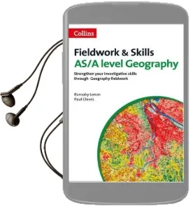A Level Geography Fieldwork & Skills Audiobook download free by Barnaby Lenon