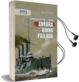 Cruisers of the 1st Rank: Avrora, Diana, Pallada Audiobook download free by Aleksiey V. Skvorcov