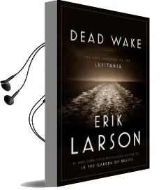 Dead Wake: The Last Crossing of the Lusitania Audiobook download free by Erik Larson