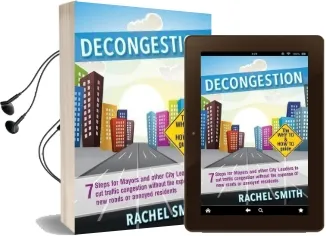 Decongestion: Seven Steps for Mayors and Other City Leaders to cut Traffic Congestion Audiobook download free by Rachel Smith