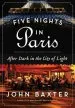 Audiobook Five Nights in Paris: After Dark in the City of Light author John Baxter