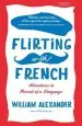 Audiobook Flirting With French: Adventures in Pursuit of a Language author Alexander William