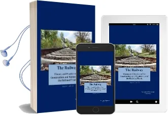 The Railway (English Edition): Theory and Practice of the Construction and Maintenance of the Railroad Track Audiobook download free by Sr Alejandro Carrascosa Hernandez
