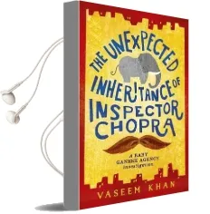 The Unexpected Inheritance of Inspector Chopra: Baby Ganesh Agency Book 1 Audiobook download free by Vaseem Khan