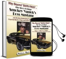 Way Beyond 'Barn Finds' ...: The Story Behind Smokey Yunick'S Boss Mustang and 49 Other Entertaining True Tales From the World of Rare and Exotic car Collecting Audiobook download free by Wallace A. Wyss