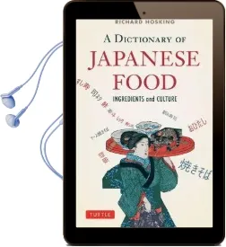 A Dictionary of Japanese Food: Ingredients and Culture Audiobook download free by Richard Hoskings