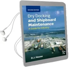 Dry Docking and Shipboard Maintenance: A Guide for Industry Audiobook download free by David House