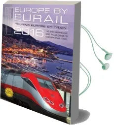 Europe by Eurail 2016: Touring Europe by Train Audiobook download free by Laverne Ferguson Kosinski