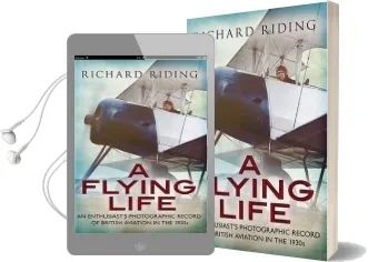 Flying Life: An Enthusiast'S Photographic Record of British Aviation in the 1930S Audiobook download free by Richard Riding