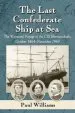 Audiobook The Last Confederate Ship at sea: The Wayward Voyage of the css Shenandoah, October 1864-November 1865 author Paul Williams