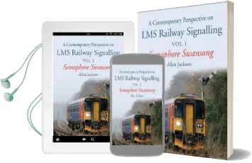 A Contemporary Perspective on lms Railway Signalling vol 1: Semaphore Swansong Audiobook download free by Allen Jackson