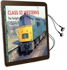 Class 52 Westerns the Twilight Years: The Amberley Railway Archive Volume 5 Audiobook download free by Stephen Dowle