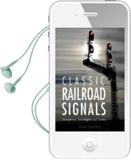 Classic Railroad Signals: Semaphores, Searchlights, and Towers Audiobook download free by Brian Solomon