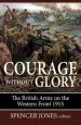 Audiobook Courage Without Glory: The British Army on the Western Front 1915 author Spencer Jones
