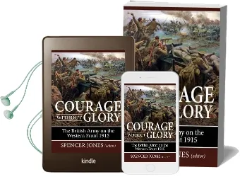 Courage Without Glory: The British Army on the Western Front 1915 Audiobook download free by Spencer Jones