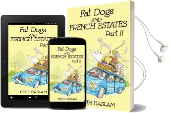 Fat Dogs and French Estates - Part 2 Audiobook download free by Beth Haslam