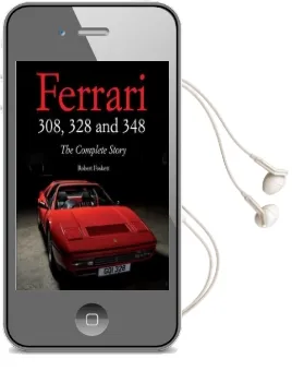 Ferrari 308, 328 and 348: The Complete Story Audiobook download free by Robert Foskett