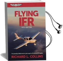 Flying ifr: The Practical Information you Need to fly Actual ifr Flights Audiobook download free by Richard L. Collins