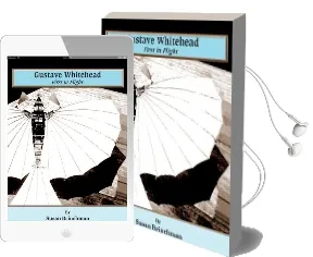 Gustave Whitehead: First in Flight Audiobook download free by Susan Brinchman