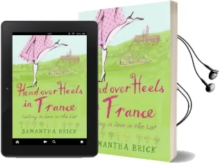 Head Over Heels in France: Falling in Love in the lot Audiobook download free by Samantha Brick