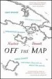 Audiobook Off the map: Lost Spaces, Invisible Cities, Forgotten Islands, Feral Places and What They Tell us About the World author Alastair Bonnett