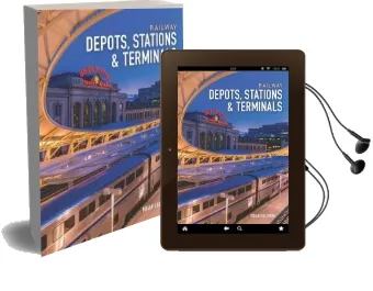 Railway Depots, Stations & Terminals Audiobook download free by Brian Solomon