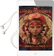The Living Goddess: A Journey Into the Heart of Kathmandu Audiobook download free by Isabella Tree