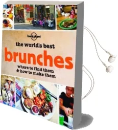 The World'S Best Brunches: Where to Find Them and how to Make Them Audiobook download free by Lonely Planet