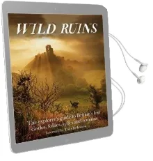 Wild Ruins: The Explorer'S Guide to Britain Lost Castles, Follies, Relics and Remains Audiobook download free by Dave Hamilton