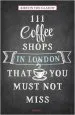 Audiobook 111 Coffee Shops in London That you Must not Miss author Kirstin Von Glasow