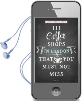111 Coffee Shops in London That you Must not Miss Audiobook download free by Kirstin Von Glasow