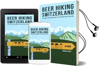 Beer Hiking Switzerland: The Most Refreshing way to Discover Switzerland Audiobook download free by Monika Saxer