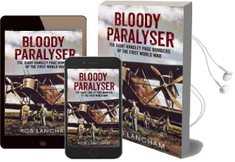 Bloody Paralyser: The Giant Handley Page Bombers of the First World war Audiobook download free by Rob Langham