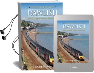 Britain'S Scenic Railways: Dawlish: The Railway From Exeter to Newton Abbot Audiobook download free by Colin J. Marsden
